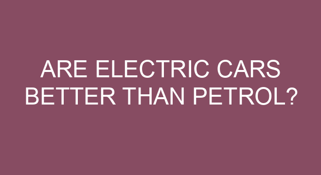 Are Electric Cars Better Than Petrol 