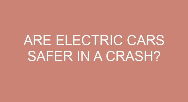 are-electric-cars-safer-in-a-crash