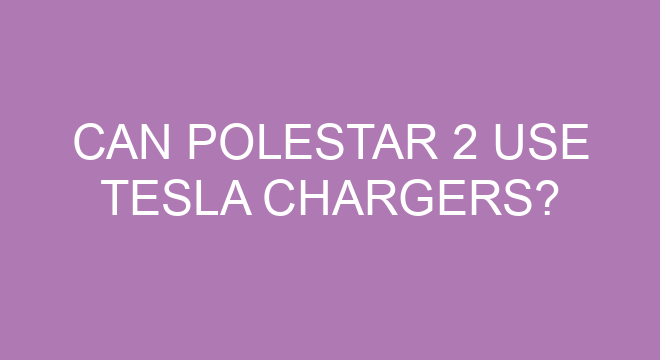 Can Polestar 2 Use Tesla Chargers?