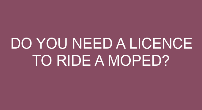 do you need a licence to ride a moped