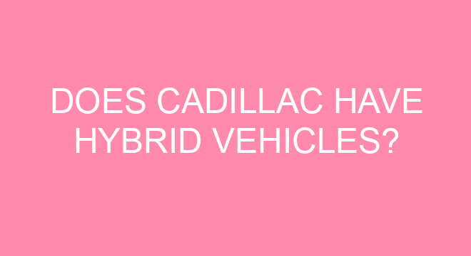 does-cadillac-have-hybrid-vehicles