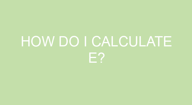 how-do-i-calculate-e