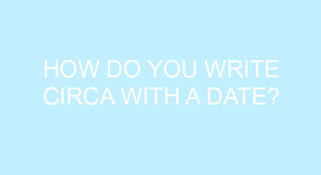 How Do You Write Circa With A Date how-do-you-write-circa-with-a-date