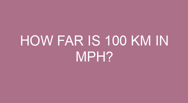 How Far Is 100 Km In Mph how-far-is-100-km-in-mph