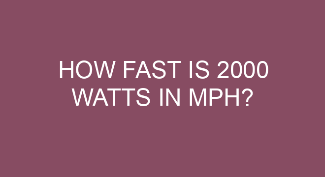 How Fast Is 2000 Watts In Mph 