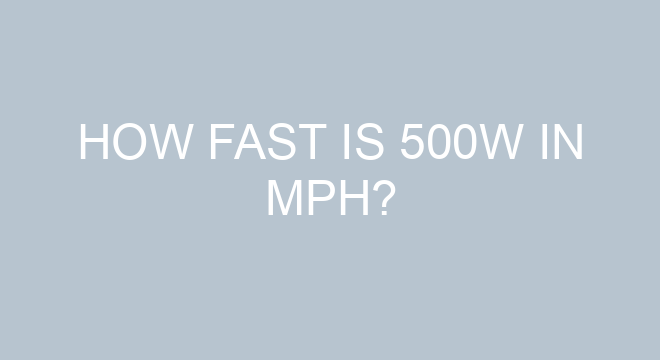 How Fast Is 500w In Mph how-fast-is-500w-in-mph