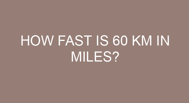 How Fast Is 60 Km In Miles how-fast-is-60-km-in-miles