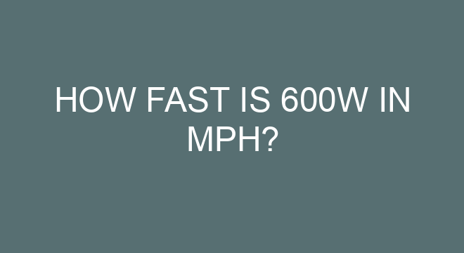 How Fast Is 600W In Mph how-fast-is-600w-in-mph