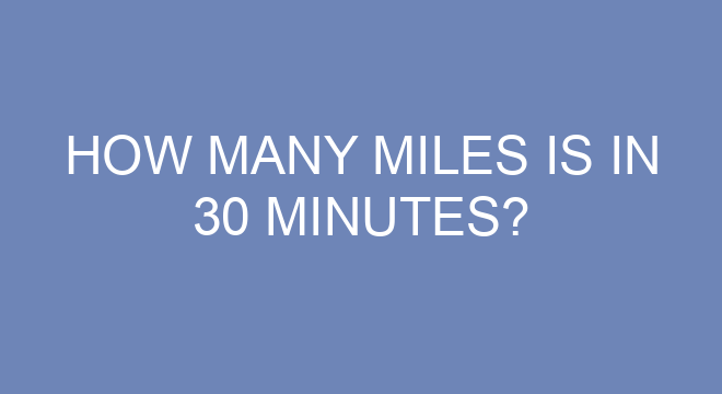 How Many Miles Is In 30 Minutes 