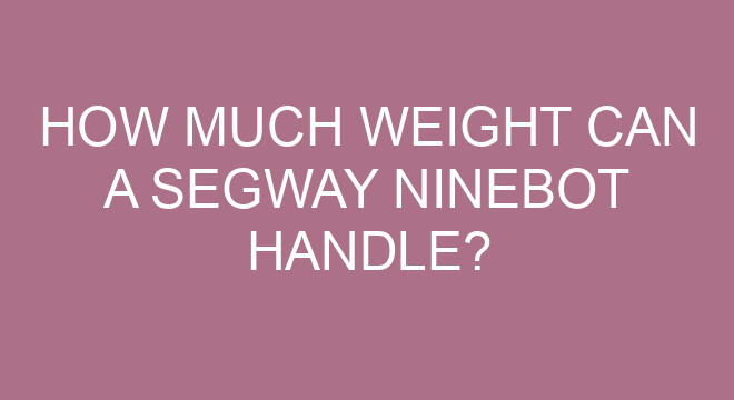 How Much Weight Can A Segway Ninebot Handle how-much-weight-can-a-segway-ninebot-handle