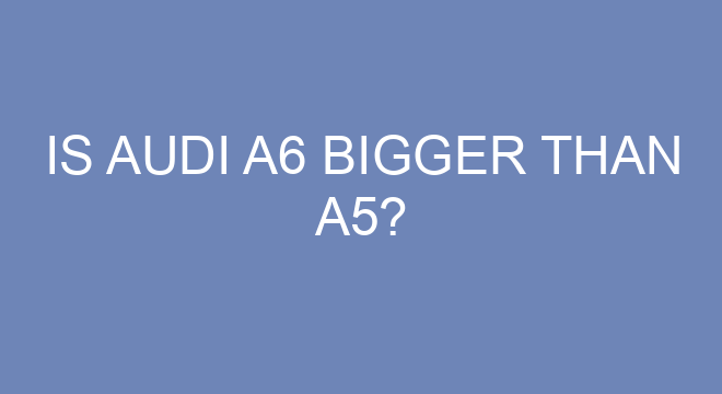 Is Audi A6 Bigger Than A5 is-audi-a6-bigger-than-a5