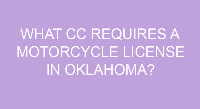 What CC Requires A Motorcycle License In Oklahoma?