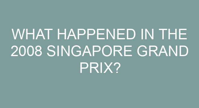 What Happened In The 2008 Singapore Grand Prix?