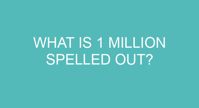 What Is 1 Million Spelled Out what-is-1-million-spelled-out