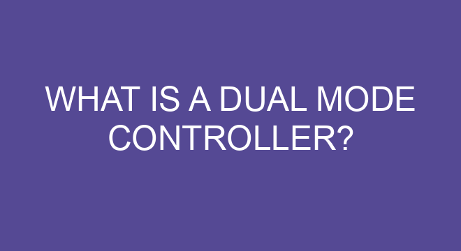 What Is A Dual Mode Controller?