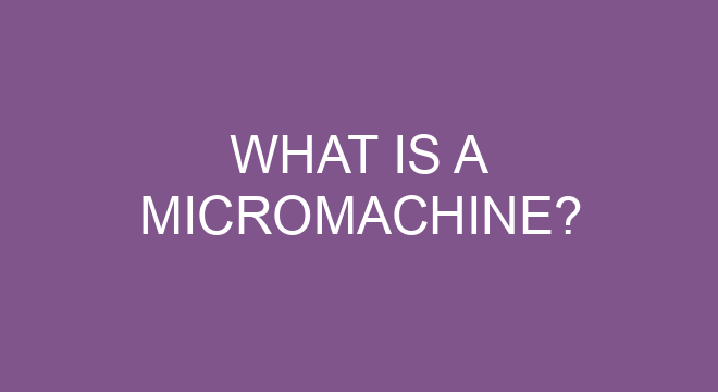 What Is A Micromachine what-is-a-micromachine