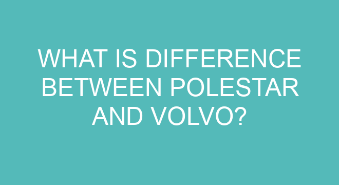 What Is Difference Between Polestar And Volvo?