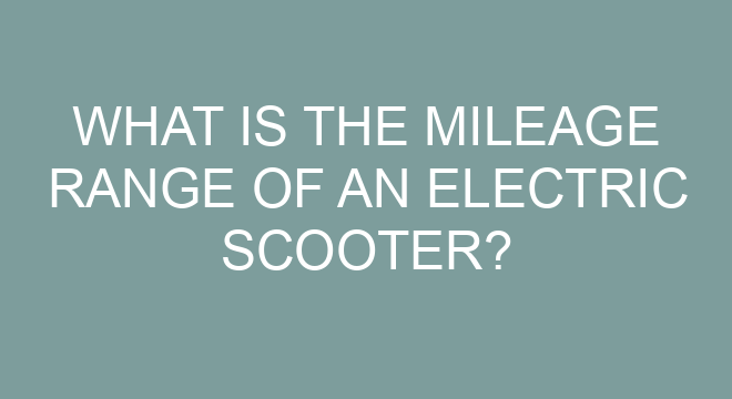 What Is The Mileage Range Of An Electric Scooter what-is-the-mileage-range-of-an-electric-scooter
