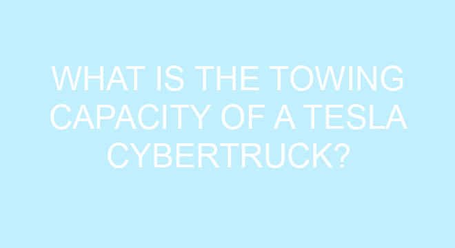 What is the towing capacity of a Tesla Cybertruck?
