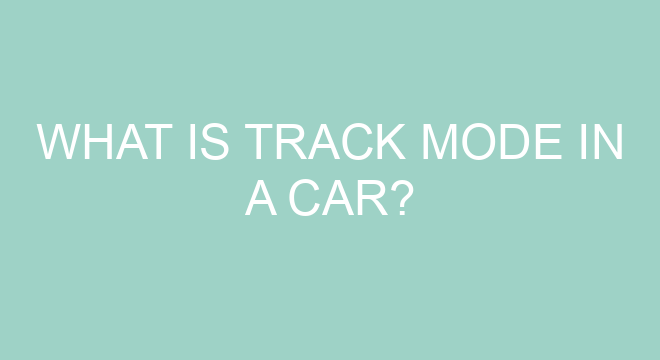 What is track mode in a car?