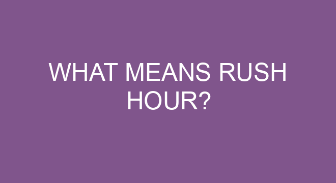 What Means Rush Hour what-means-rush-hour