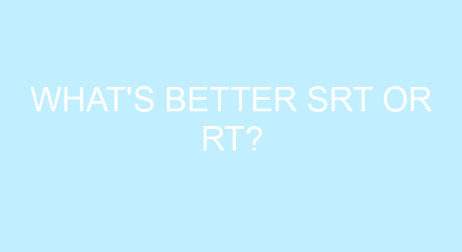 What s Better SRT Or RT what-s-better-srt-or-rt