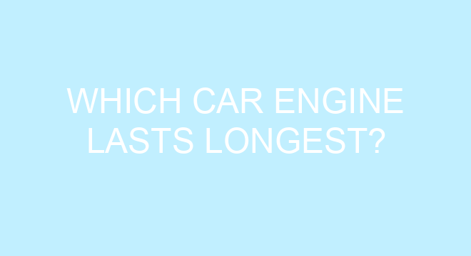 what car engine lasts the longest